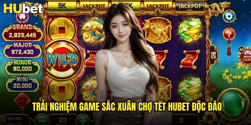 Trải nghiệm game Sắc Xuân Chợ Tết HUBET độc đáo