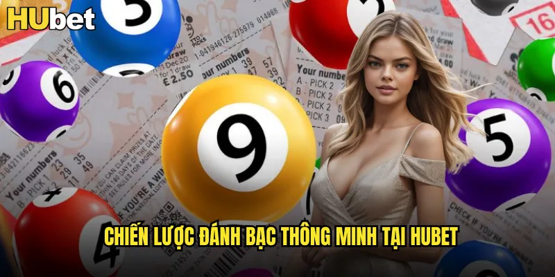 Chiến lược đánh bạc thông minh tại HUBET