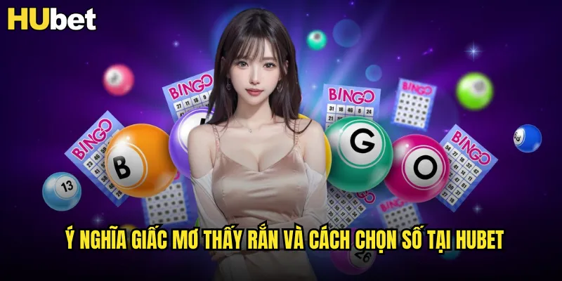 Ý nghĩa giấc mơ thấy rắn và cách chọn số tại HUBET