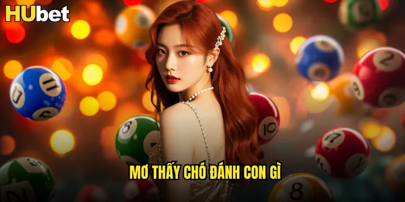 Mơ thấy chó đánh con gì