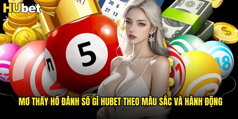  Mơ thấy hổ đánh số gì HUBET theo màu sắc và hành động