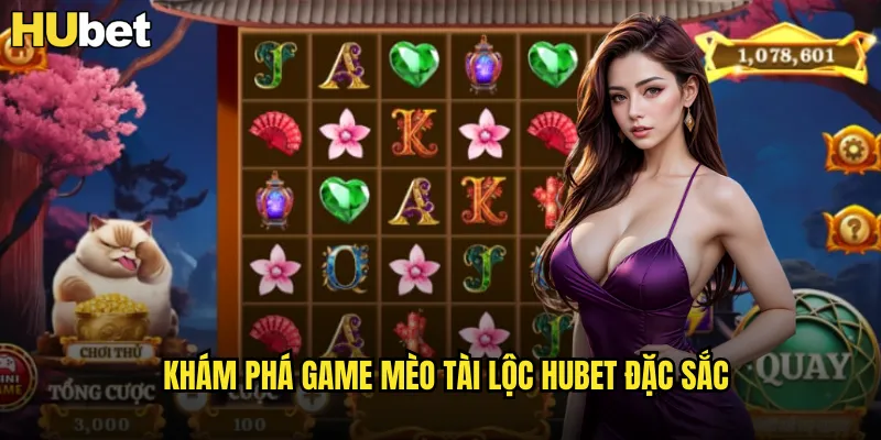 Khám phá game Mèo Tài Lộc HUBET đặc sắc